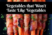 Delicious Vegetables Even Picky Eaters Will Love