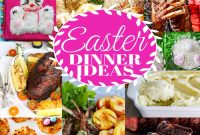 80+ Easter Dinner Menu Ideas for Every Guest and Occasion