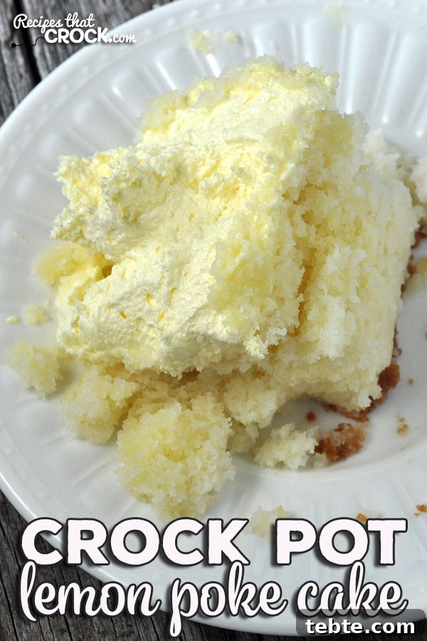 Crock Pot Lemon Poke Cake - delicious and easy