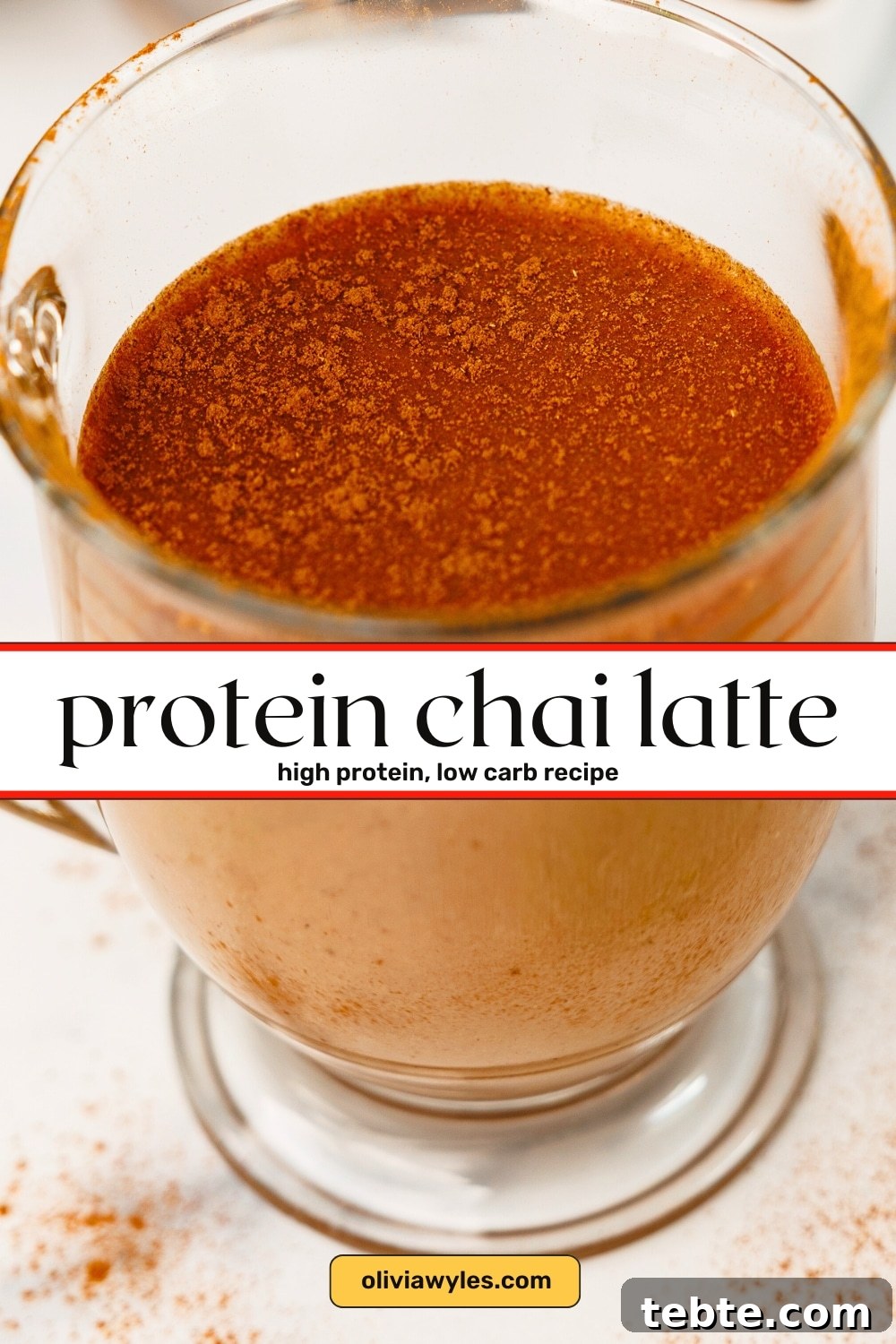 Chai latte in a clear mug with text overlay “protein chai latte – high protein, low carb recipe” and oliviawyles.com link.